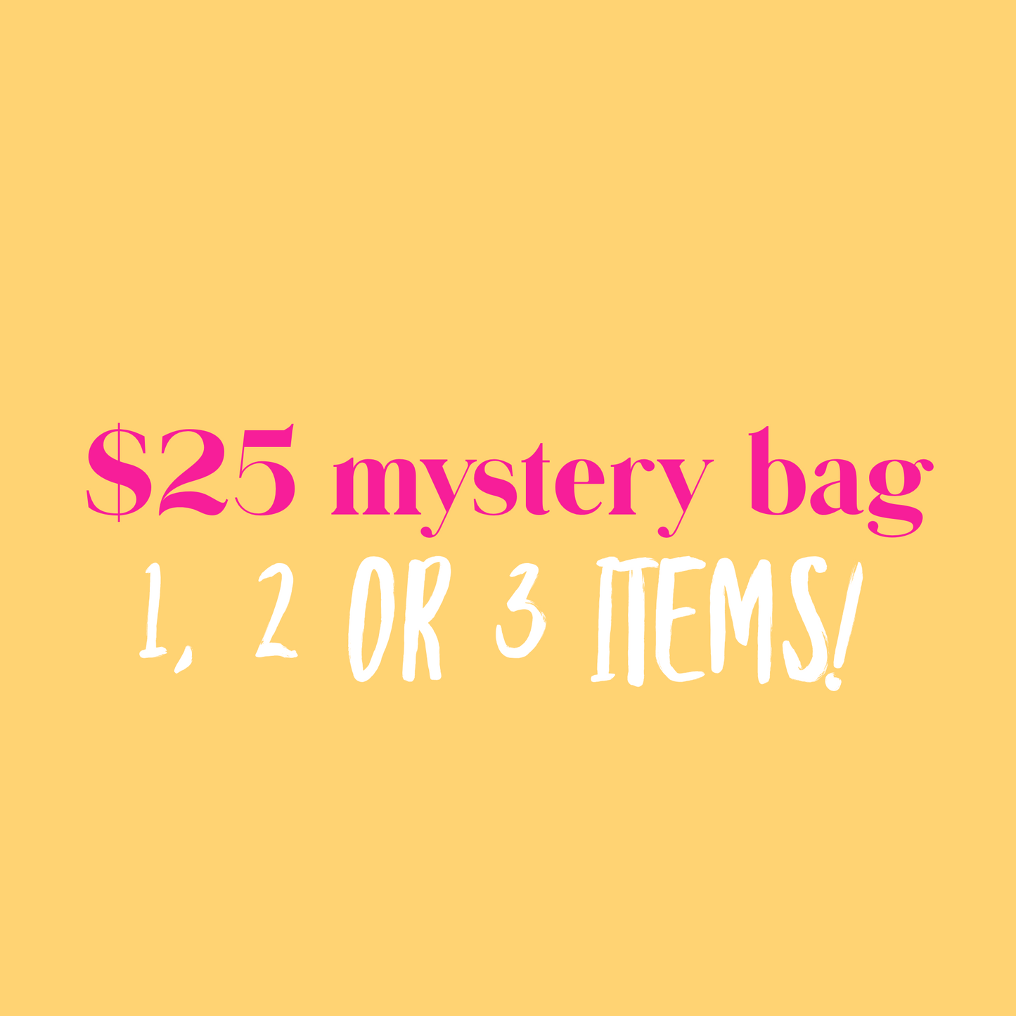 $25 Mystery Bag