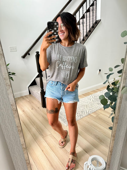 Life Happens Caffeine Helps Graphic Tee